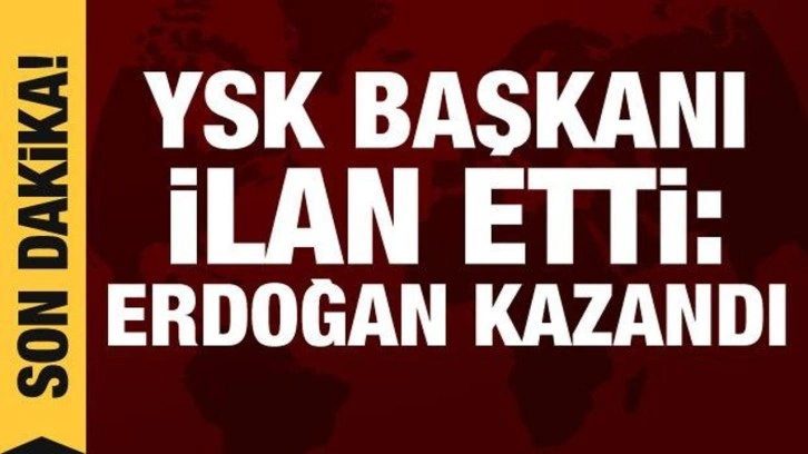 Son dakika haberi: Erdoğan yeniden Cumhurbaşkanı seçildi!