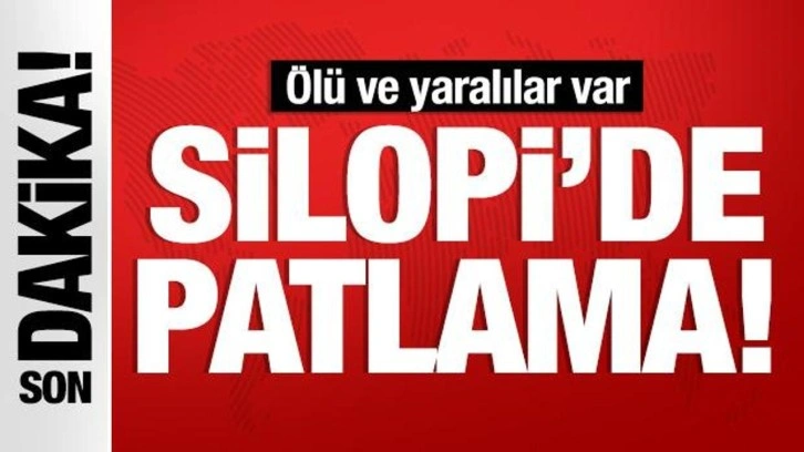 Son dakika haberi! Silopi'de patlama! 1 kişi hayatını kaybetti, 8 kişi yaralandı