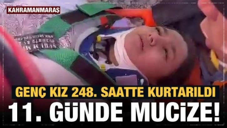 Son Dakika: Kahramanmaraş'ta 11. gün mucizesi: 248 saat sonra sağ olarak çıkarıldı!