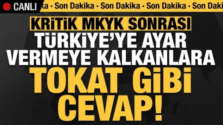 Son dakika: Kritik MKYK sonrası Türkiye'ye ayar vermeye kalkanlara tokat gibi cevap!