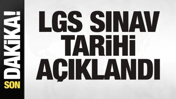 Son dakika: LGS sınavının tarihi açıklandı