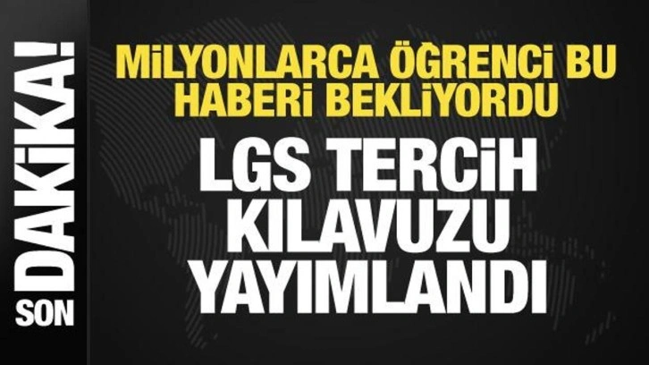 Son Dakika: LGS tercih kılavuzu yayımlandı