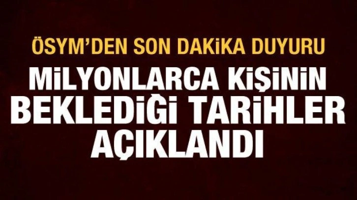 Son dakika: ÖSYM, 2023 sınav takvimini açıkladı