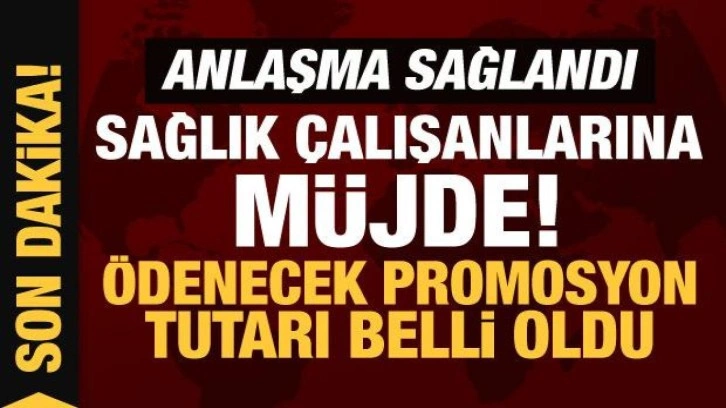 Son Dakika: Sağlık çalışanlarının banka promosyon ödemelerinde anlaşmaya varıldı