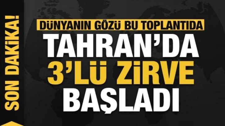 Son dakika... Tahran'da 3'lü zirve başladı