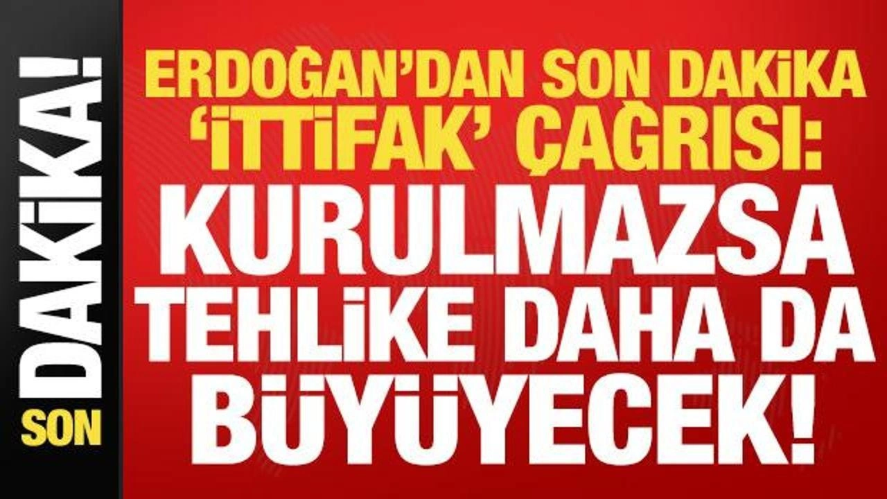 Son dakika... Erdoğan çağrı yaptı: Bu ittifak kurulmazsa, tehlike daha da büyüyecek!