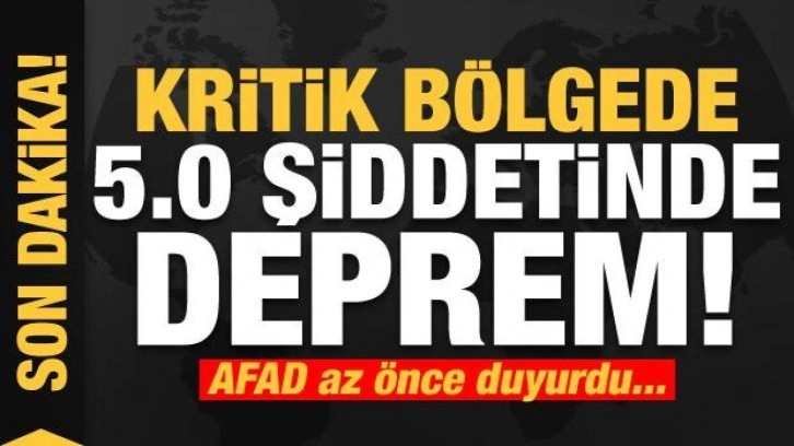 Son depremler: Kritik bölgede 5.0 şiddetinde deprem! AFAD az önce duyurdu...