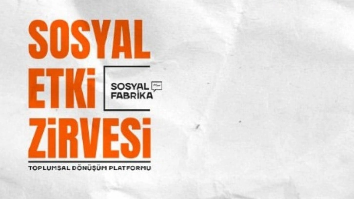 'Sosyal Etki Zirvesi'24 30 Mayıs'ta başlıyor