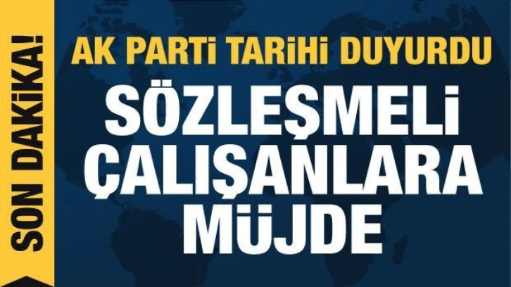 Sözleşmeli çalışanlara kadro verilecek mi? AK Parti tarihi duyurdu