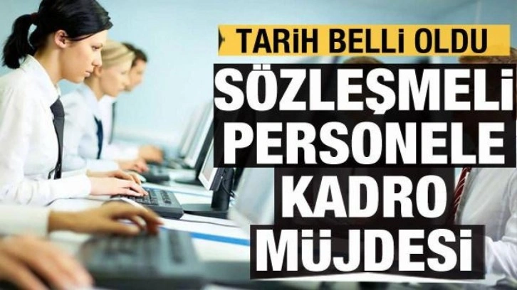 Sözleşmeliye kadro düzenlemesinin detayları belli oldu