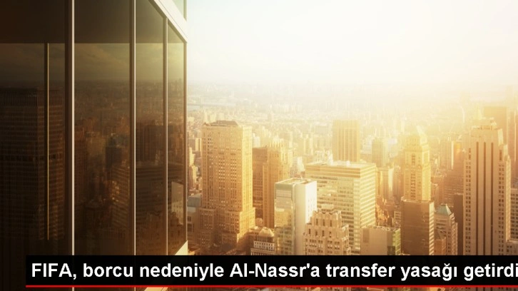 Suudi Arabistan'ın Al-Nassr Kulübü Transfer Yasağına Çarptırıldı