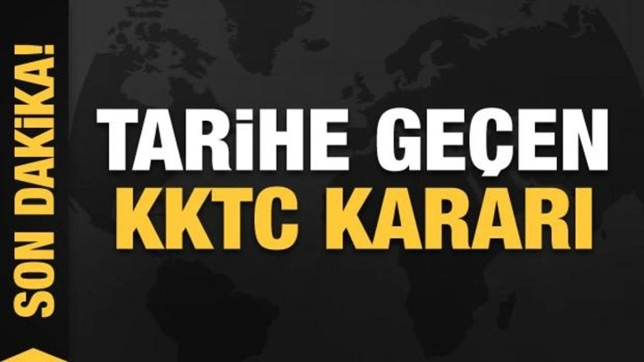 Tarihe geçen KKTC hamlesi! Karar oy birliğiyle alındı