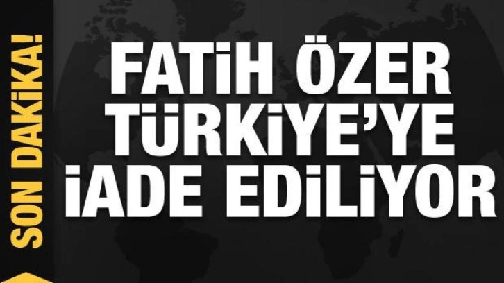 Thodex kurucusu Fatih Özer Türkiye'ye iade ediliyor