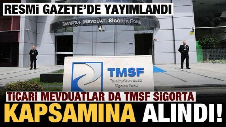 Ticari mevduatlar da TMSF sigorta kapsamına alındı