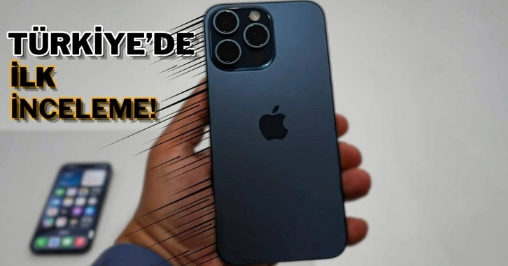 Titanyum iPhone 15 Pro Max ön inceleme! Türkiye'de ilk!