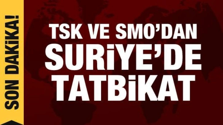 TSK ve Suriye Milli Ordusu'ndan ortak tatbikat