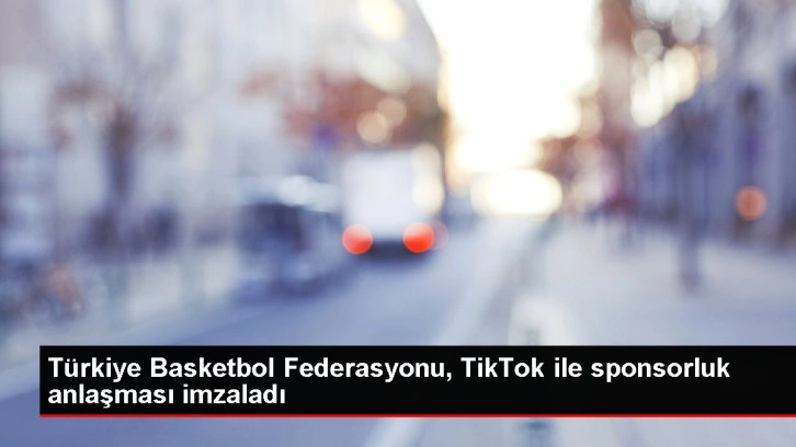 Türkiye Basketbol Federasyonu, TikTok ile sponsorluk anlaşması imzaladı