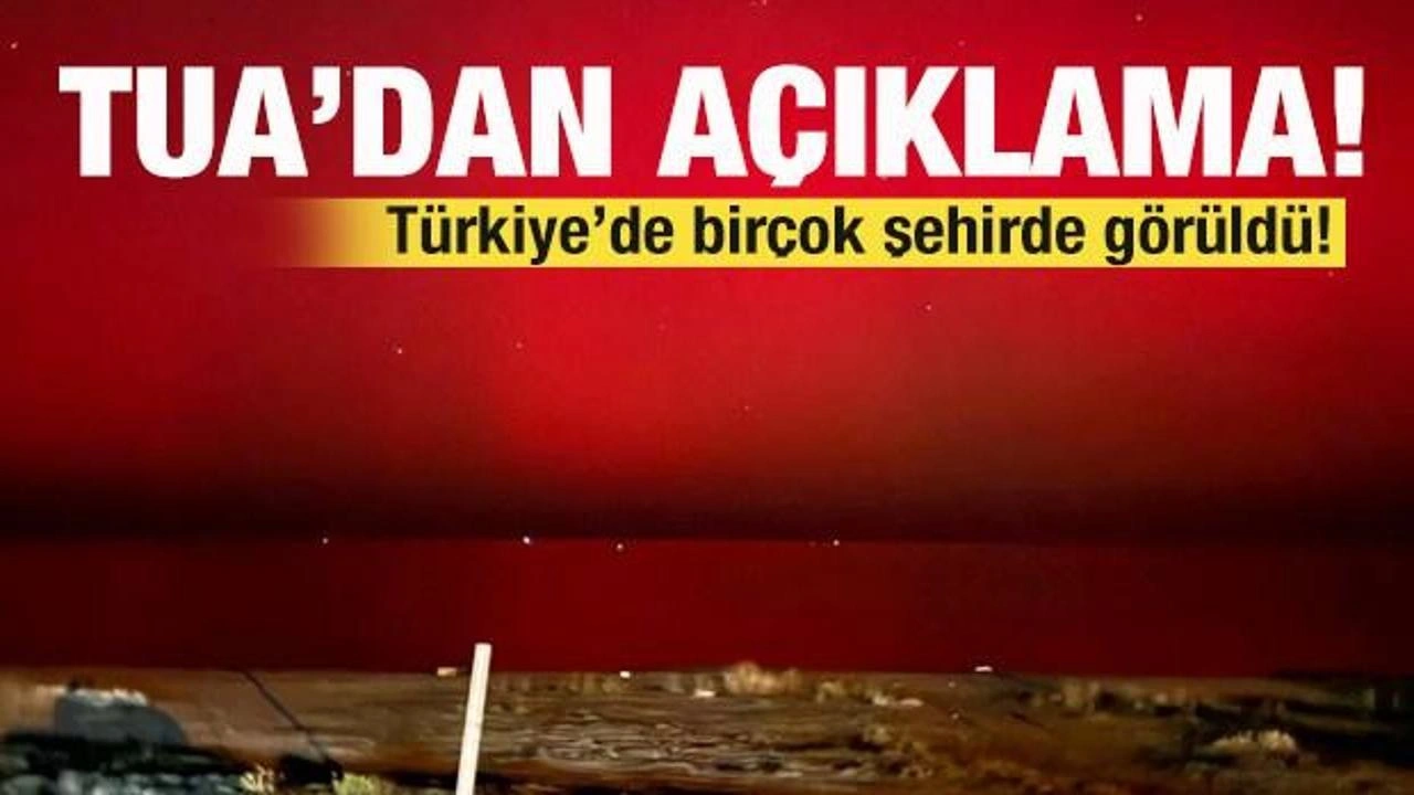 Türkiye'de birçok şehirde görüldü! TUA'dan son dakika açıklaması