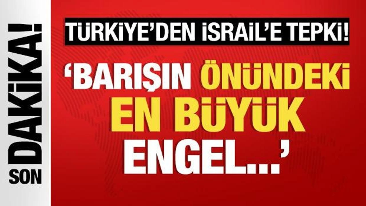 Türkiye'den Netanyahu açıklaması!