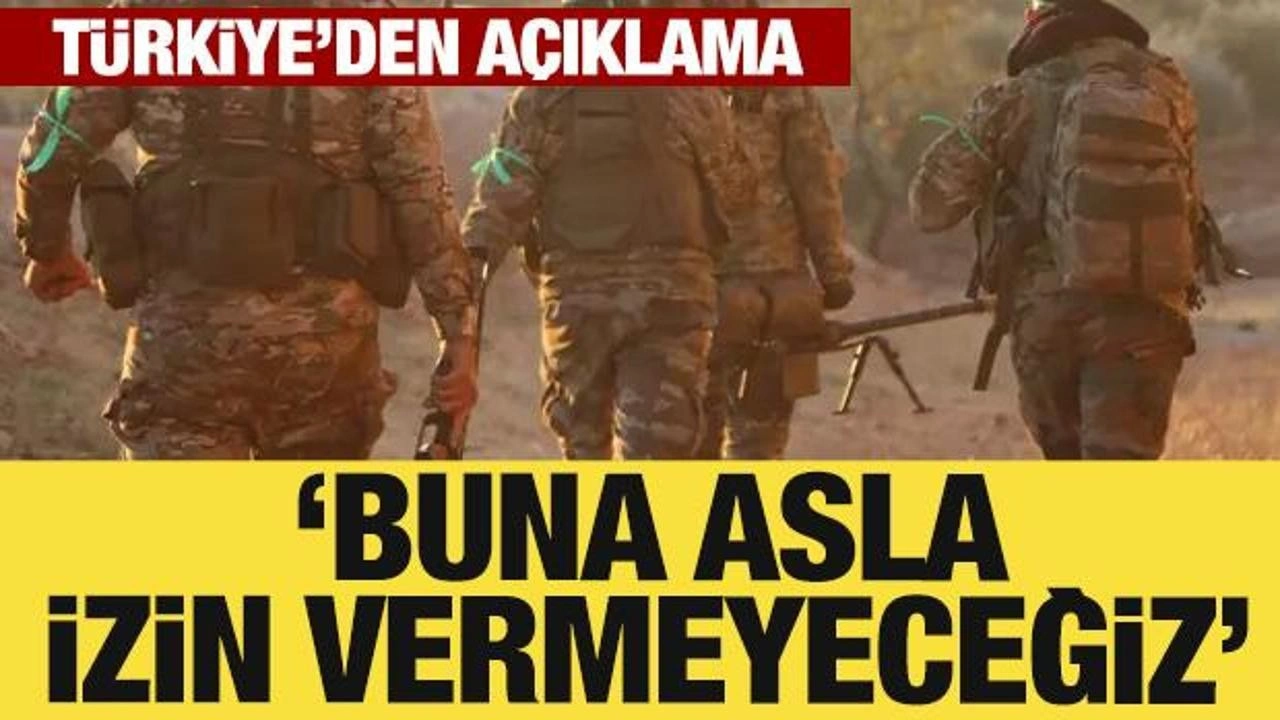 Türkiye'den Suriye açıklaması: İzin vermeyeceğiz!