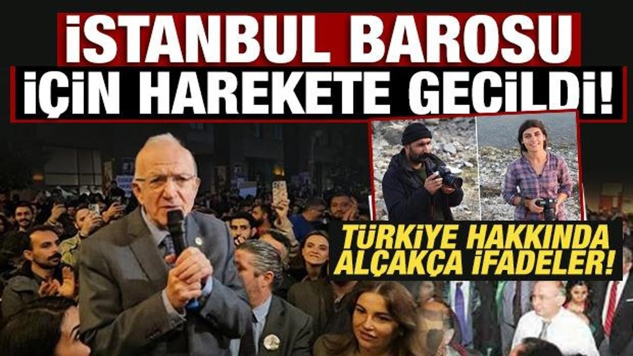 Türkiye hakkında alçakça ifadeler: İstanbul Barosu için harekete geçildi!