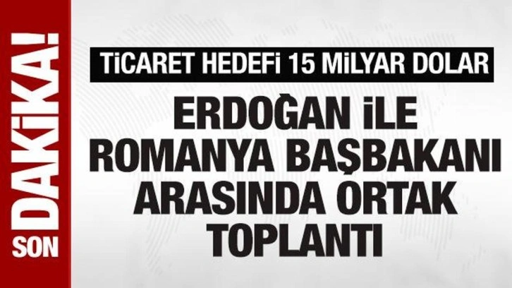 Türkiye ile Romanya arasında kritik anlaşma! Ticaret hedefi açıklandı