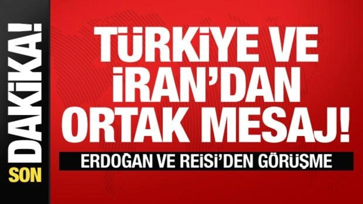 Türkiye ve İran'dan ortak mesaj! Gazze için Erdoğan ve Reisi'den görüşme