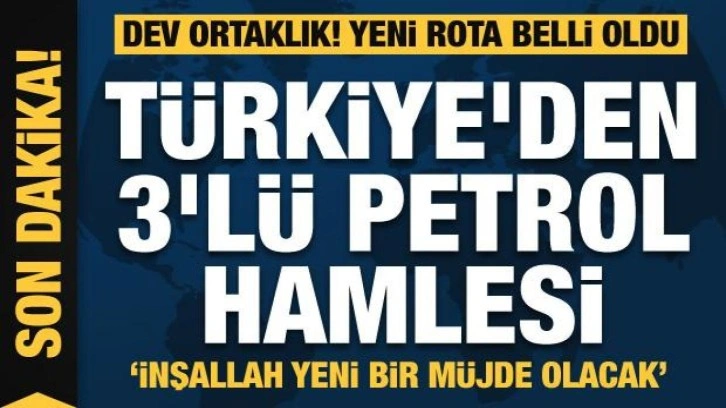 Türkiye'den 3'lü petrol hamlesi: Çin ve Malezya ile görüşmeler başladı