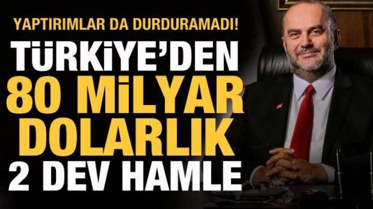 Türkiye'den 80 milyar dolarlık dev hamle! Yaptırımlar da durduramadı