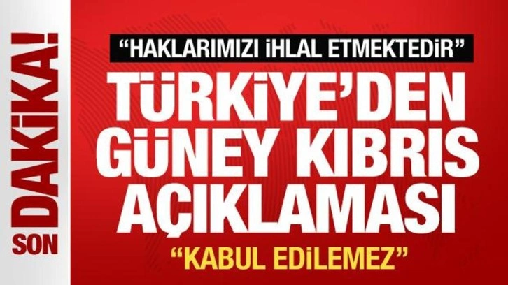 Türkiye'den GKRY açıklaması: Haklarımızı ihlal etmektedir, kabul edilemez!