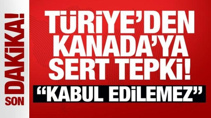 Türkiye'den Kanada'ya savunma sanayii tepkisi: Kabul edilemez!