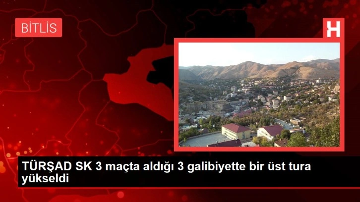 TÜRŞAD SK 3 maçta aldığı 3 galibiyette bir üst tura yükseldi