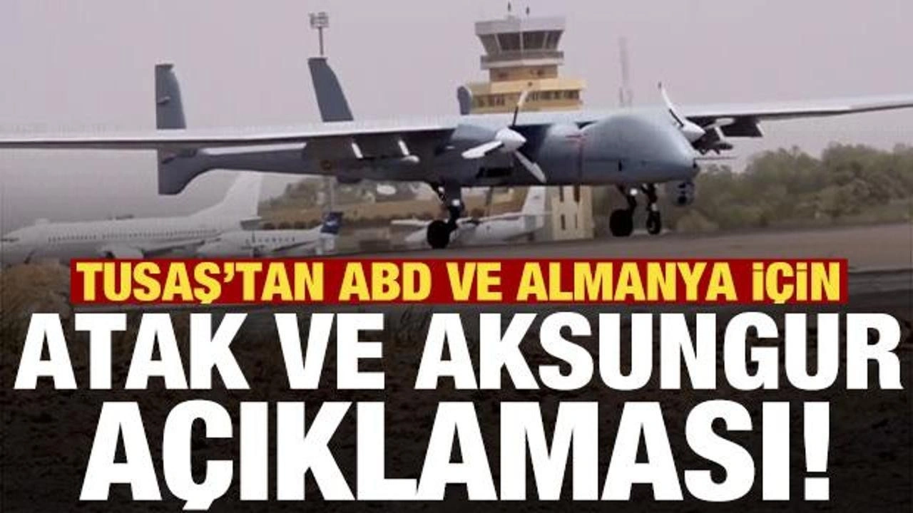 TUSAŞ’tan ABD ve Almanya için ATAK ve AKSUNGUR açıklaması