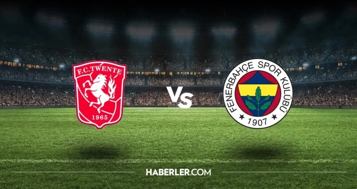 Twente - Fenerbahçe maçı ne zaman? Twente - Fenerbahçe maçı hangi kanalda, saat kaçta?