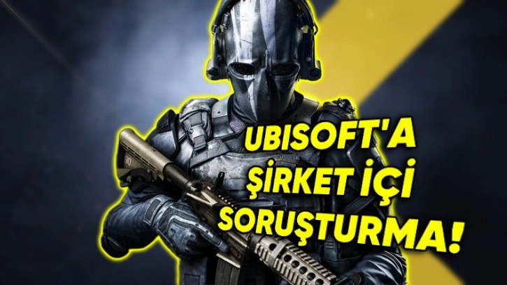 Ubisoft'ta Şirket İçi Soruşturma Başladı