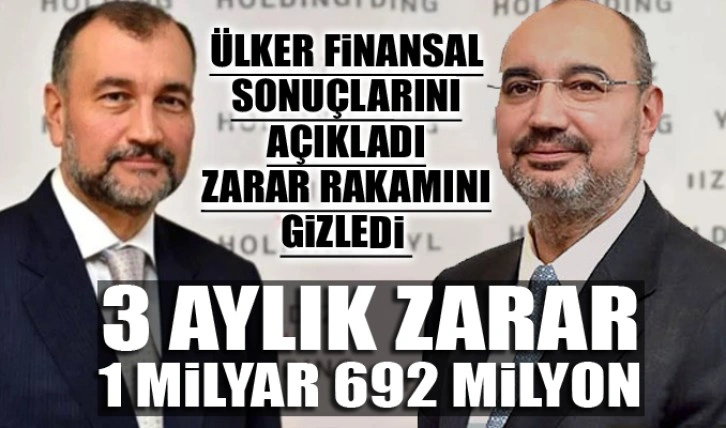 Ülker finansal sonuçlarını açıkladı zarar rakamını gizledi: 3 aylık zarar 1 milyar 692 milyon