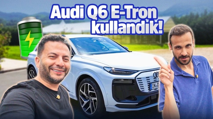 Ümit Erdim ile Audi Q6 e-tron sohbeti!