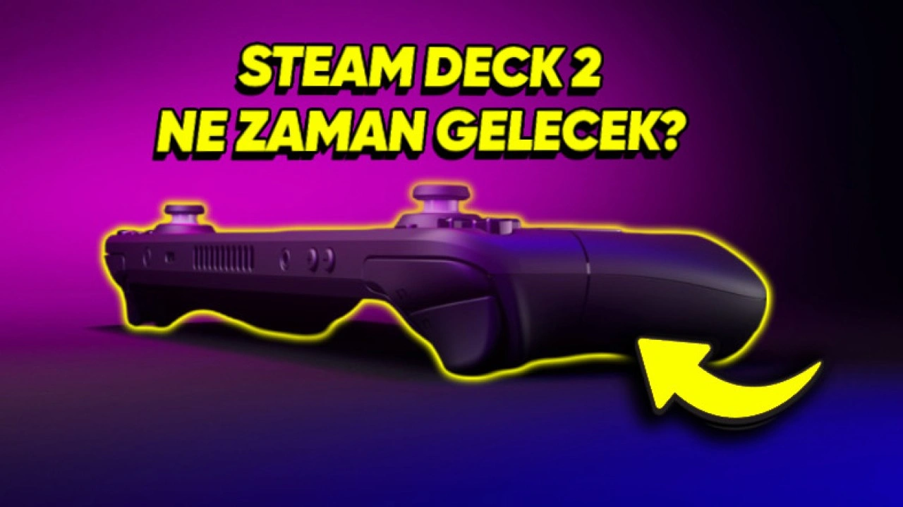 Valve'a Göre Steam Deck 2 