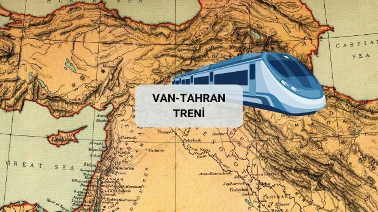 Van-Tahran tren seferleri başlıyor: hareket saati, bilet fiyatları ve güzergah detayları