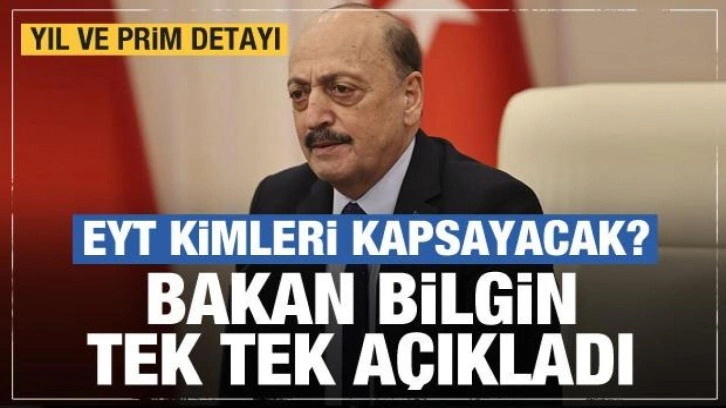 Ve beklenen EYT detayları ve şartlarını Bakan Bilgin açıkladı