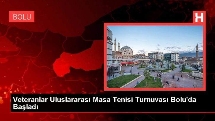 Veteranlar Uluslararası Masa Tenisi Turnuvası Bolu'da Başladı