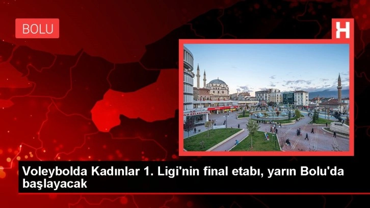 Voleybolda Kadınlar 1. Ligi'nin final etabı, yarın Bolu'da başlayacak