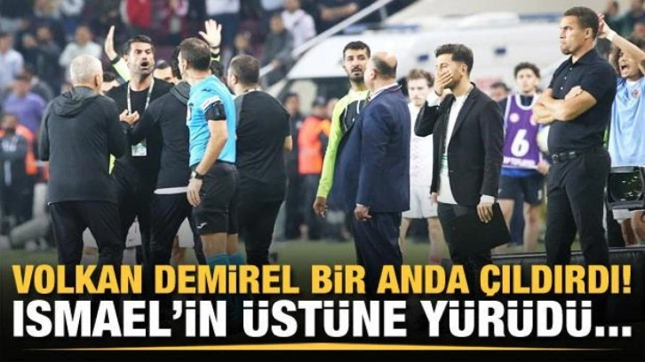 Volkan Demirel güçlükle sakinleştirildi! Ismael'in üstüne yürüdü