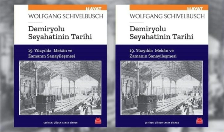 Wolfgang Schiwelbusch’tan ‘Demiryolu Seyahatinin Tarihi’