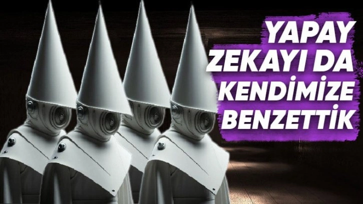 Yapay Zeka Karanlık Tarafı: Irkçılık, Seksistlik ve Dahası