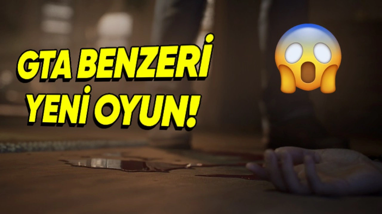 Yeni GTA Benzeri Açık Dünya Oyunu Geliyor