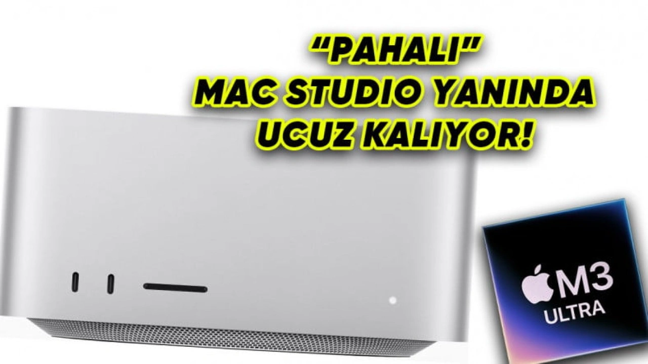 Yeni Mac Studio Türkiye Fiyatı Açıklandı