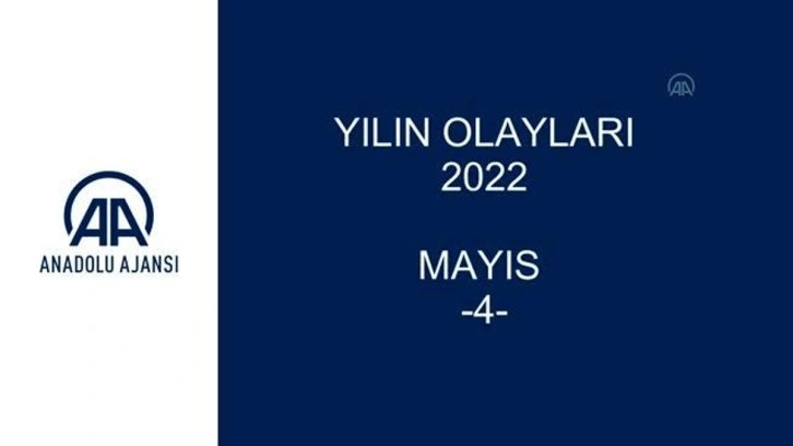 YILIN OLAYLARI 2022 - MAYIS (4)