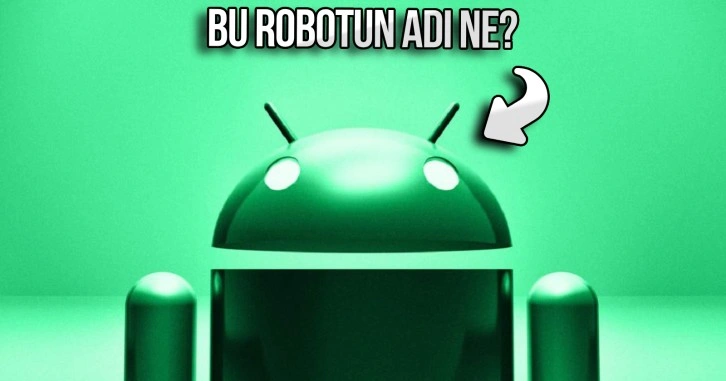 Yılların tartışması sona erdi! Android logosundaki robot maskotun adı açıklandı