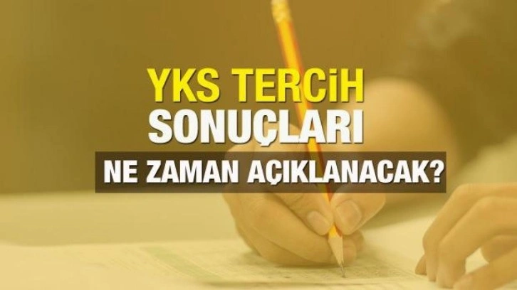 YKS tercih sonuçları ne zaman açıklanacak? ÖSYM'den dikkat çeken takvim açıklaması!